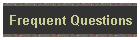Frequent Questions