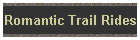 Romantic Trail Rides